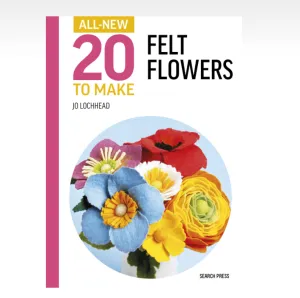 All-New Twenty to Make: Felt Flowers Book